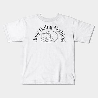 Busy Doing Nothing Kids T-Shirt